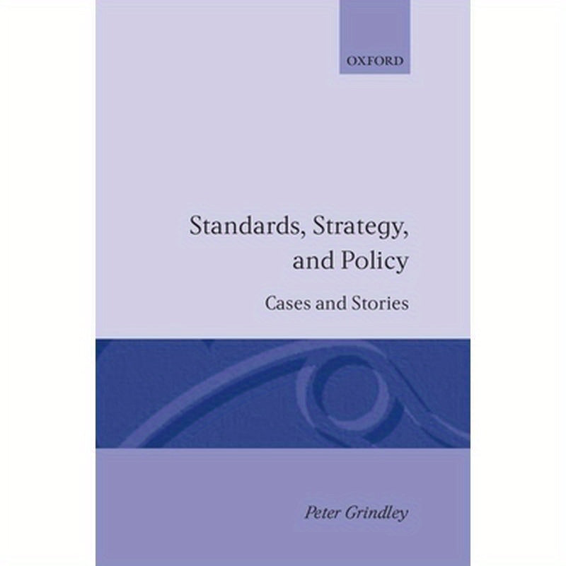 Standards, Strategy, and Policy: Cases and Stories