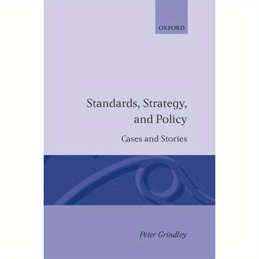 Standards, Strategy, and Policy: Cases and Stories