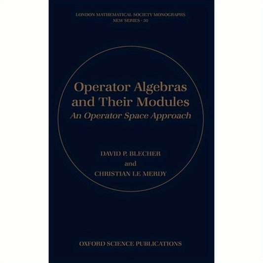 Operator Algebras and Their Modules: An Operator Space Approach