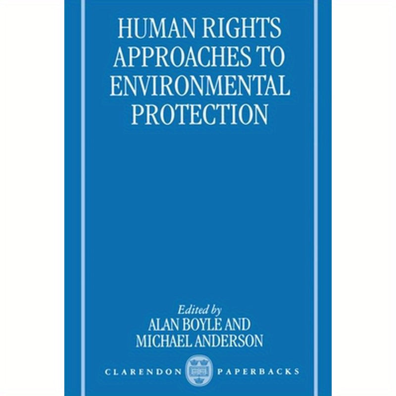 Human Rights Approaches to Environmenttal Protection