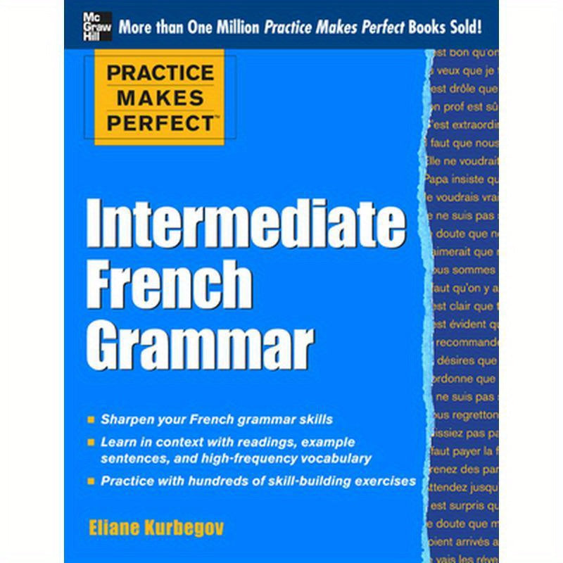 Practice Makes Perfect: Intermediate French Grammar: With 145 Exercises