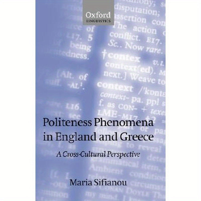 Politeness Phenomena in England and Greece: A Cross-Cultural Perspective