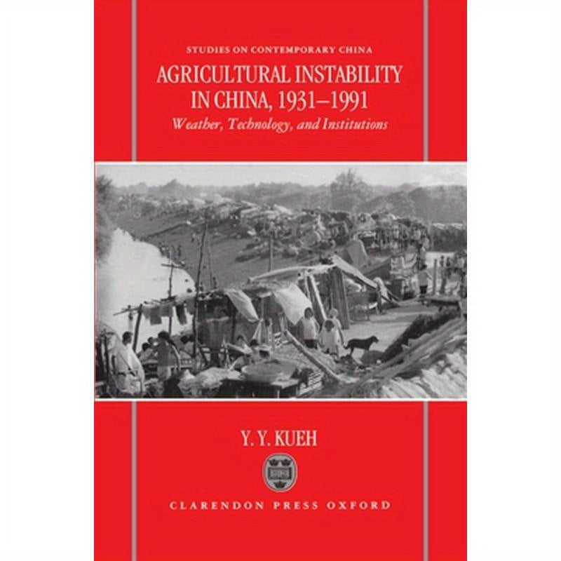 Agricultural Instability in China, 1931-1990: Weather, Technology, and Institutions