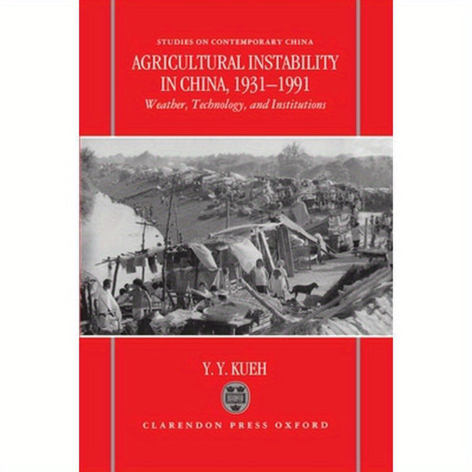 Agricultural Instability in China, 1931-1990: Weather, Technology, and Institutions