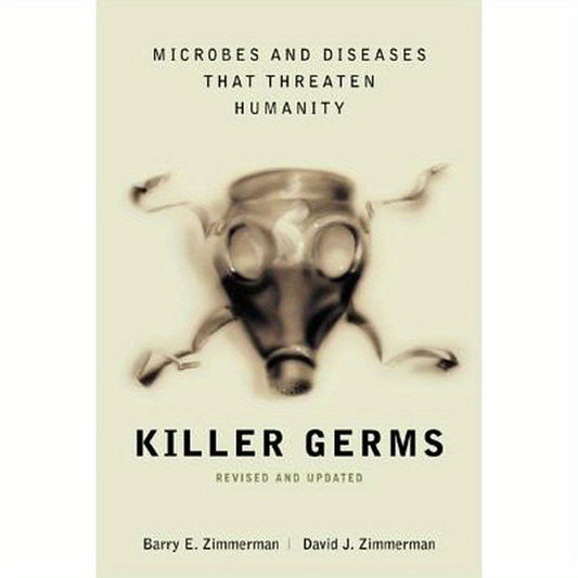 Killer Germs: Microbes and Diseases That Threaten Humanity