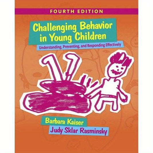 Challenging Behavior in Young Children: Understanding, Preventing and Responding Effectively with Enhanced Pearson Etext -- Access Card Package [With