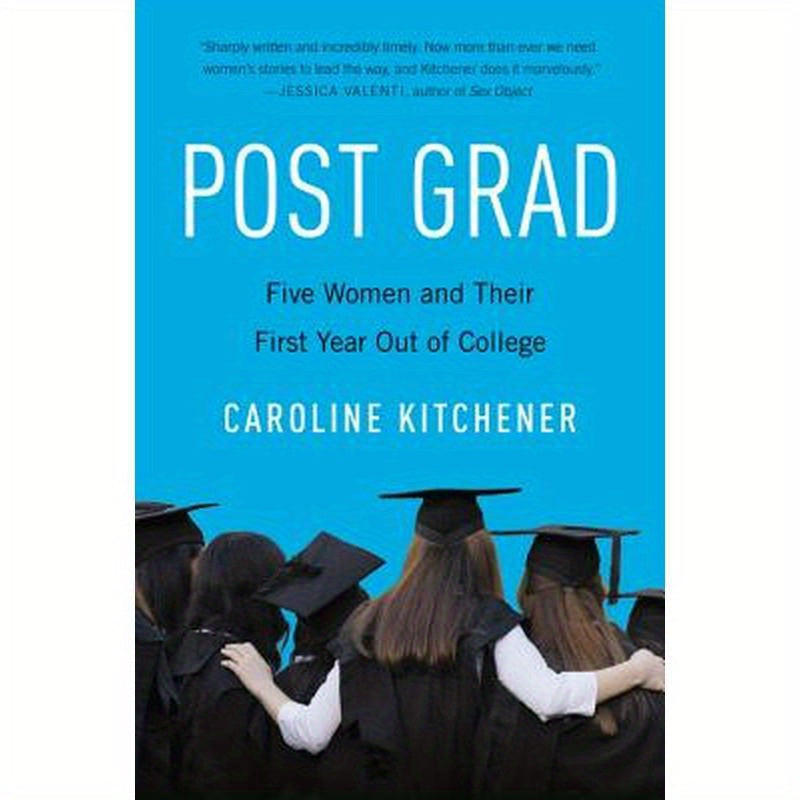 Post Grad: Five Women and Their First Year Out of College