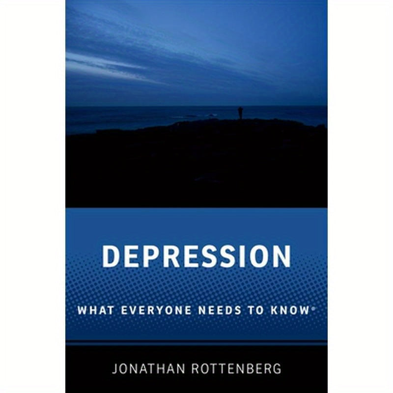 Depression: What Everyone Needs to Know(r)