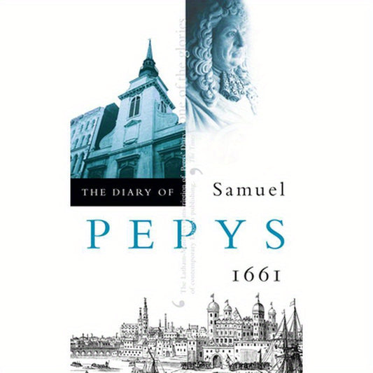 The Diary of Samuel Pepys: Volume II - 1661