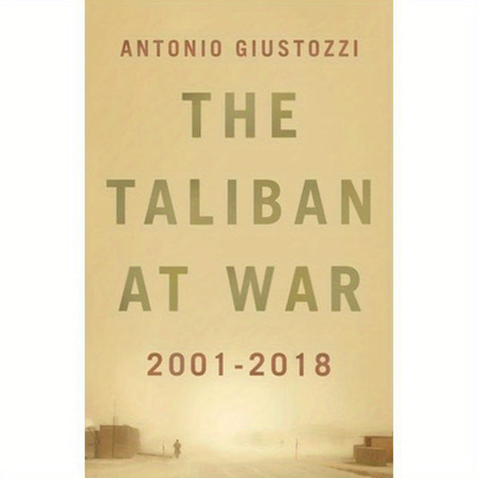 The Taliban at War: 2001 - 2021