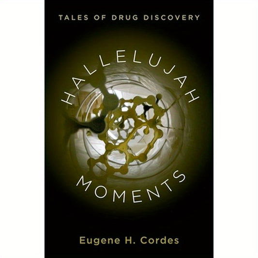 Hallelujah Moments: Tales of Drug Discovery