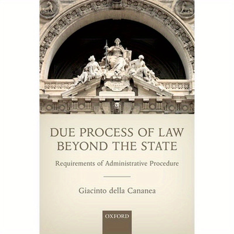 Due Process of Law Beyond the State: Requirements of Administrative Procedure