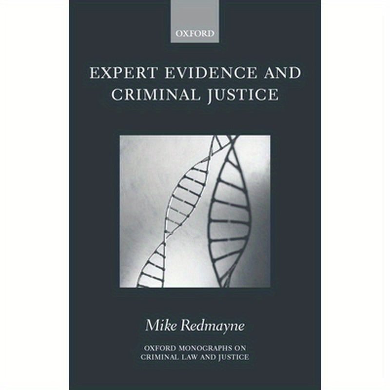 Expert Evidence and Criminal Justice ( Omclj )