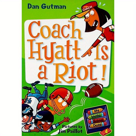 My Weird School Daze #4: Coach Hyatt Is a Riot!