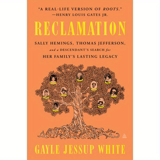 Reclamation: Sally Hemings, Thomas Jefferson, and a Descendant's Search for Her Family's Lasting Legacy