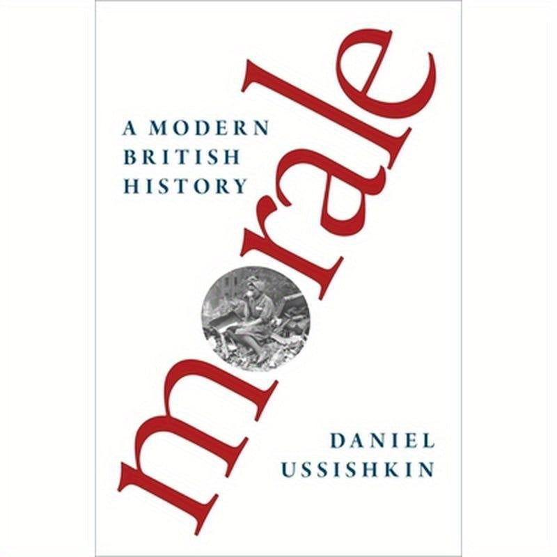 Morale: A Modern British History