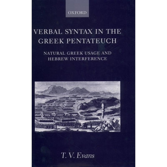 Verbal Syntax in the Greek Pentateuch: Natural Greek Usage and Hebrew Interference