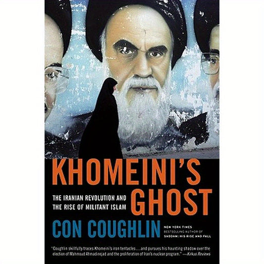 Khomeini's Ghost: The Iranian Revolution and the Rise of Militant Islam