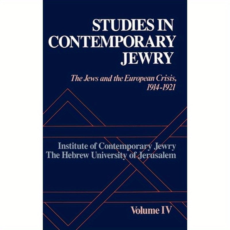 Studies in Contemporary Jewry: The Jews and the European Crisis, 1914-1921