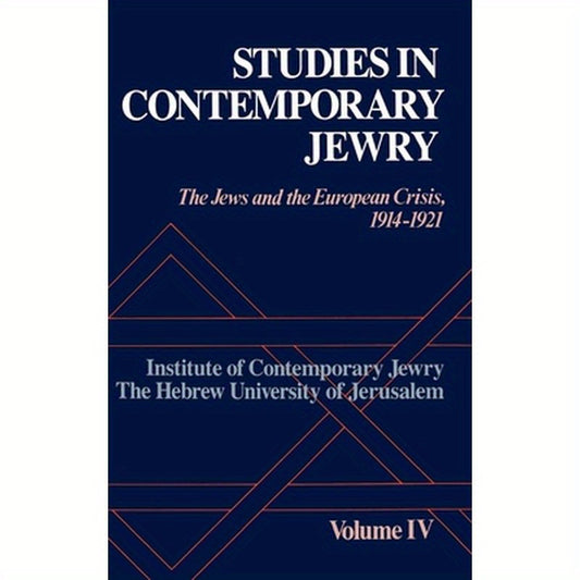 Studies in Contemporary Jewry: The Jews and the European Crisis, 1914-1921