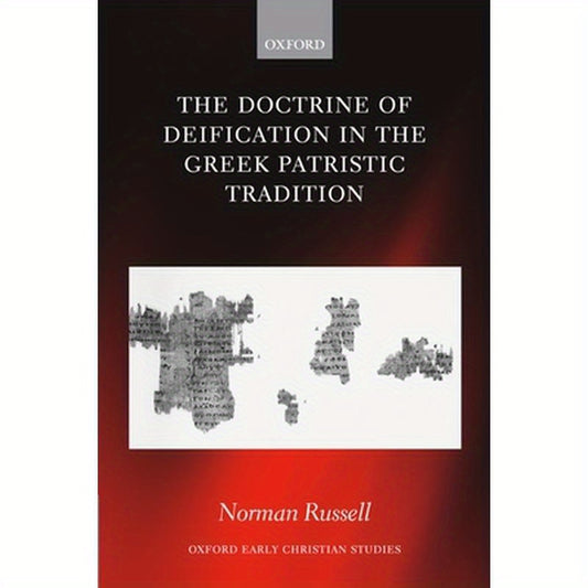 The Doctrine of Deification in the Greek Patristic Tradition
