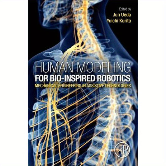 Human Modeling for Bio-Inspired Robotics: Mechanical Engineering in Assistive Technologies
