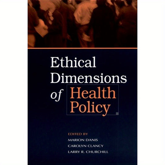 Ethical Dimensions of Health Policy