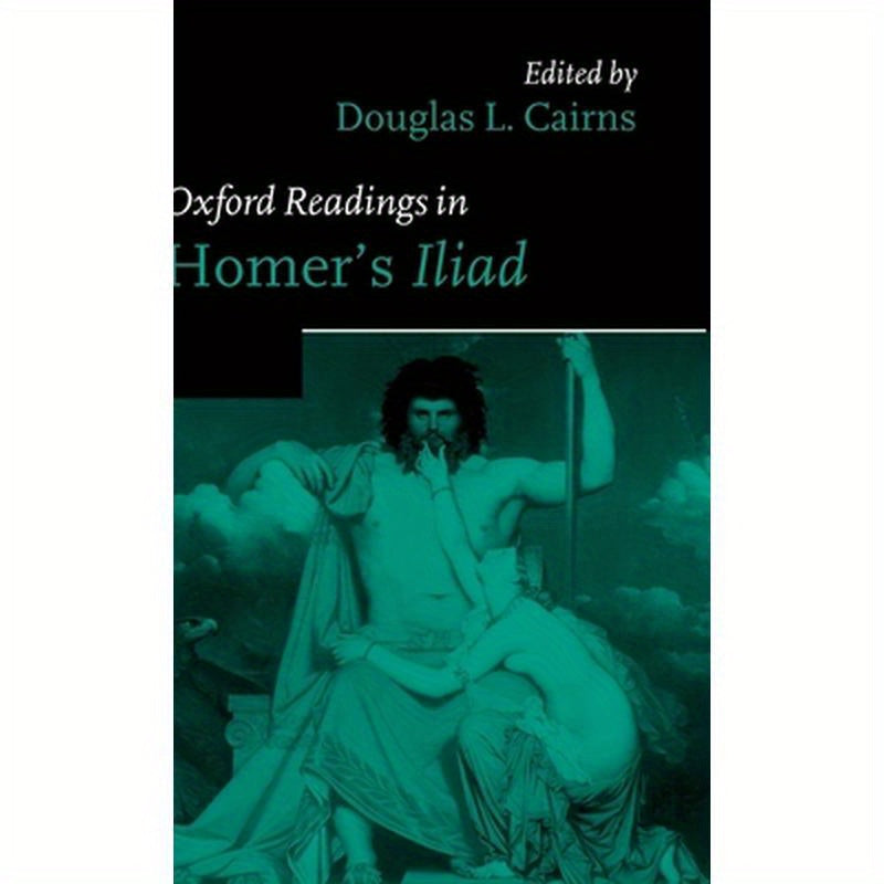 Oxford Readings in Homer's Iliad
