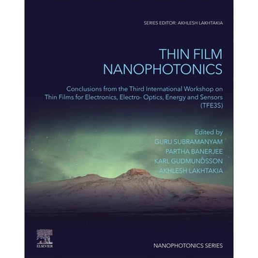 Thin Film Nanophotonics: Conclusions from the Third International Workshop on Thin Films for Electronics, Electro-Optics, Energy and Sensors (Tfe3s)