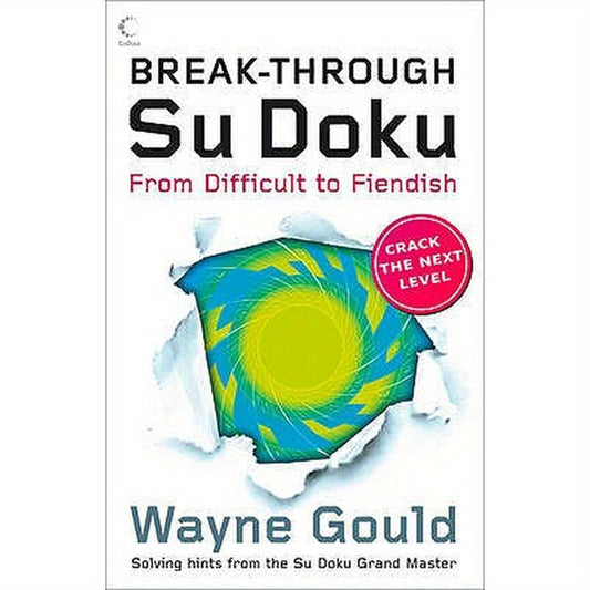 Break-through Su Doku: From Difficult to Fiendish