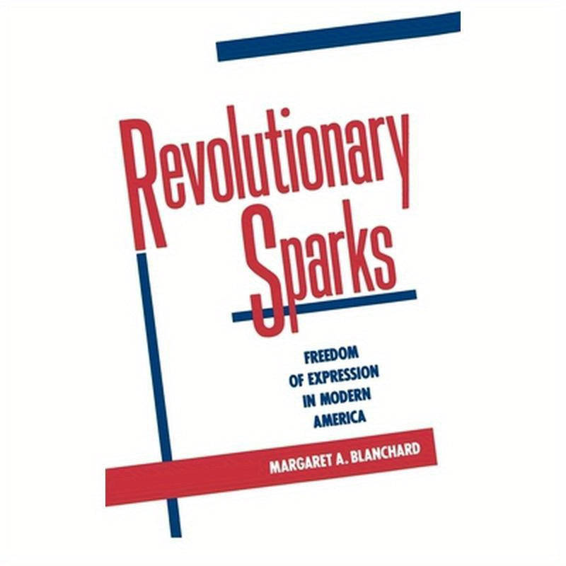 Revolutionary Sparks: Freedom of Expression in Modern America