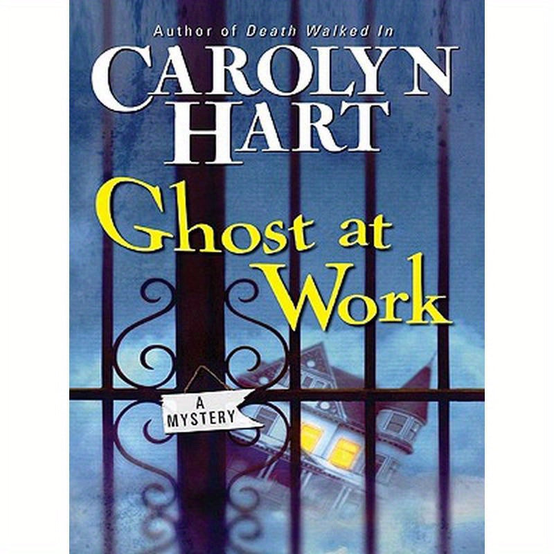 Ghost at Work: A Mystery