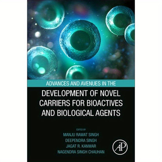 Advances and Avenues in the Development of Novel Carriers for Bioactives and Biological Agents