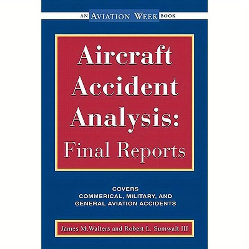 Aircraft Accident Analysis: Final Reports