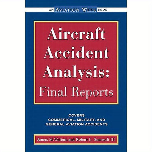 Aircraft Accident Analysis: Final Reports
