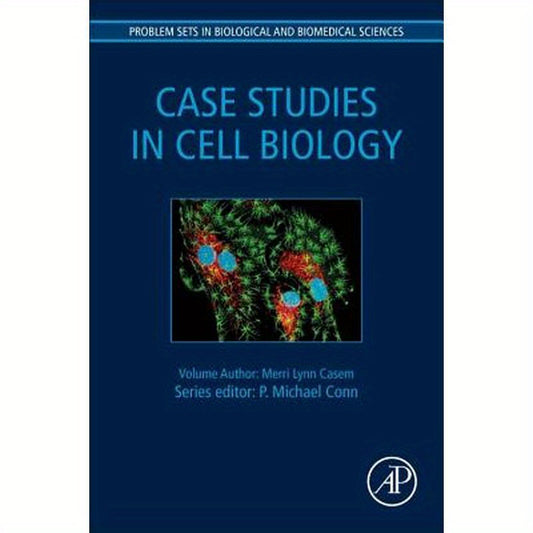 Case Studies in Cell Biology