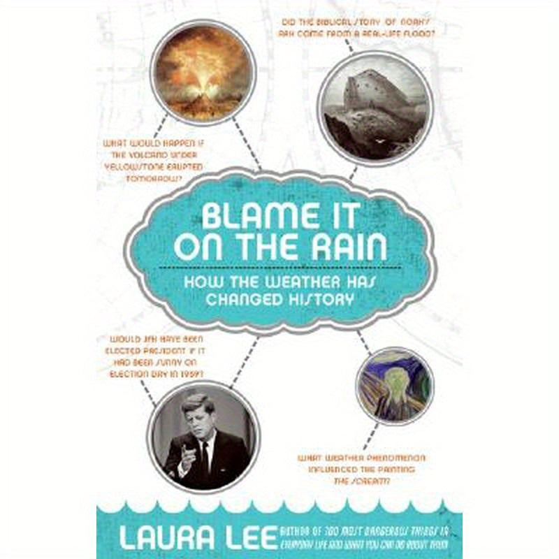 Blame It on the Rain: How the Weather Has Changed History