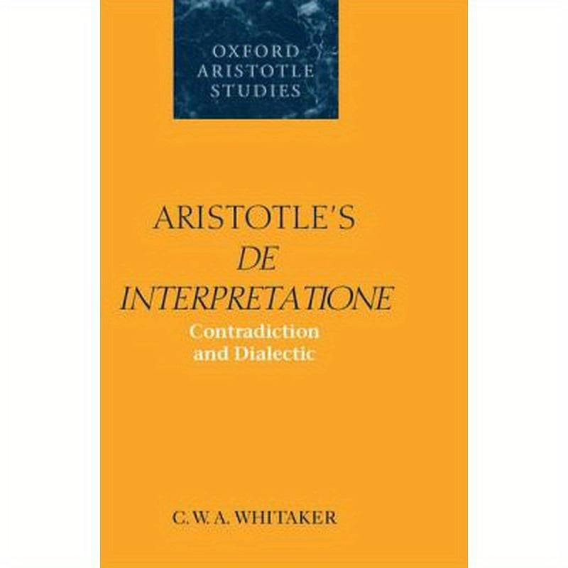 Aristotle's de Interpretatione: Contradiction and Dialectic