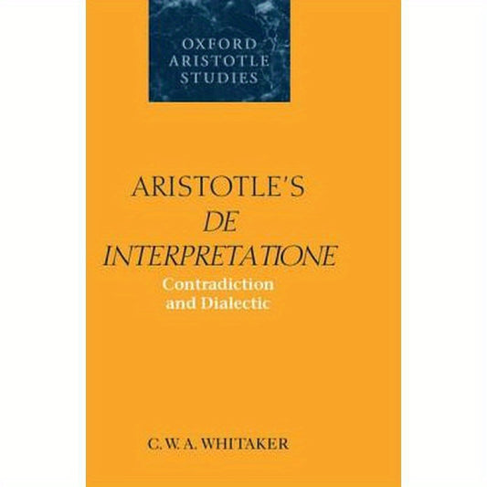 Aristotle's de Interpretatione: Contradiction and Dialectic