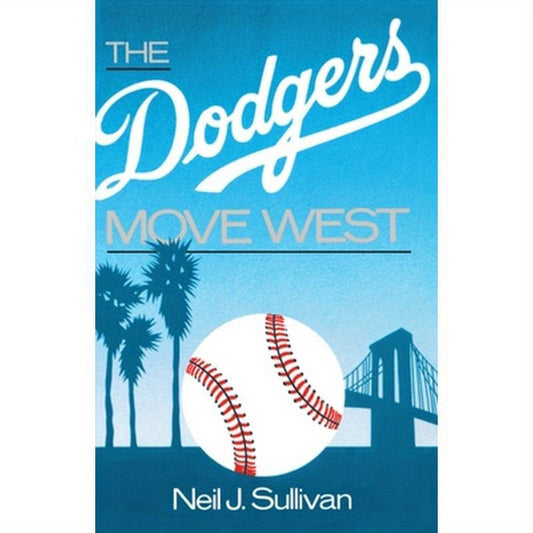 The Dodgers Move West