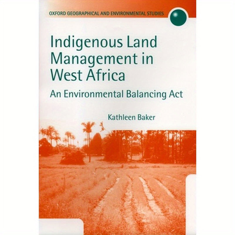 Indigenous Land Management in West Africa: An Environmental Balancing ACT