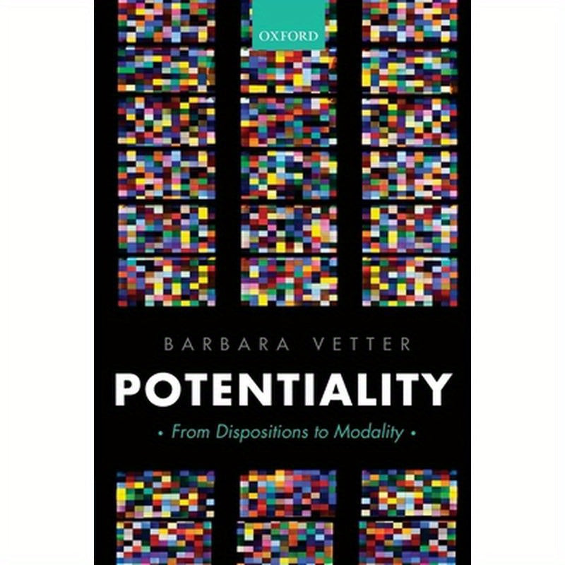 Potentiality: From Dispositions to Modality