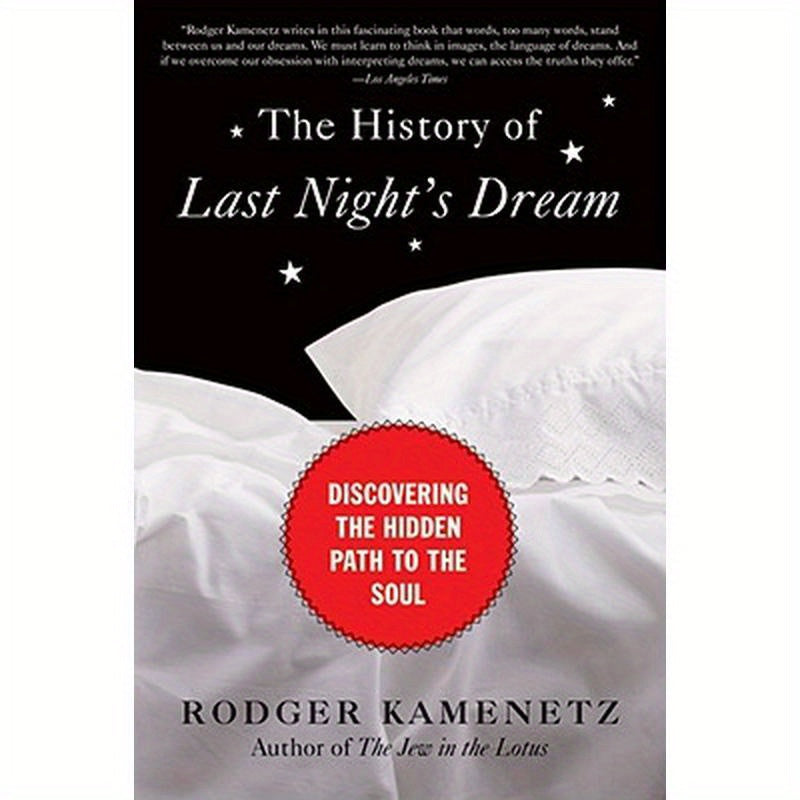 The History of Last Night's Dream: Discovering the Hidden Path to the Soul
