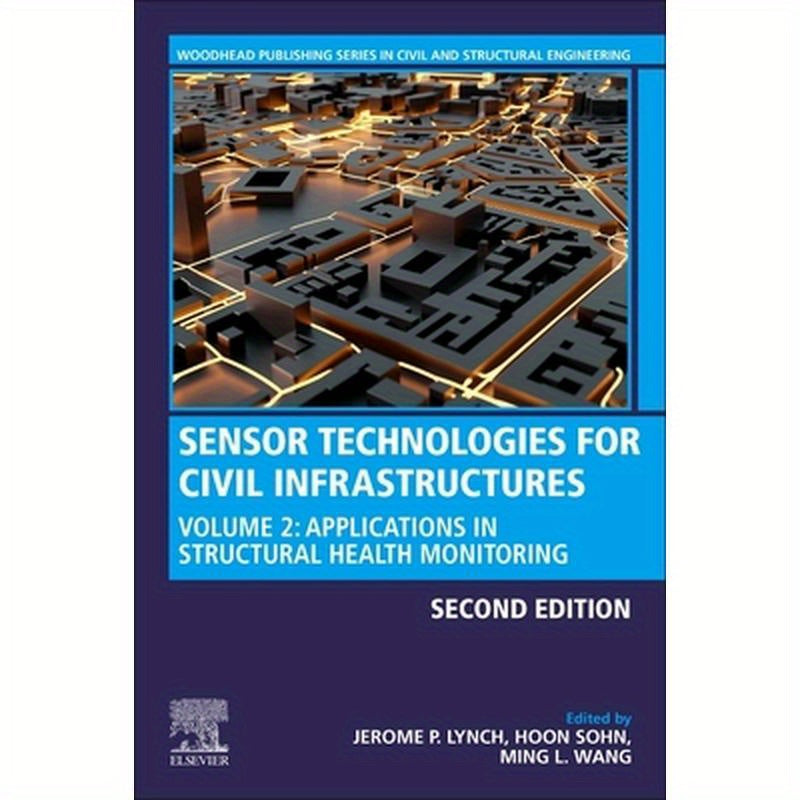 Sensor Technologies for Civil Infrastructures: Volume 2: Applications in Structural Health Monitoring