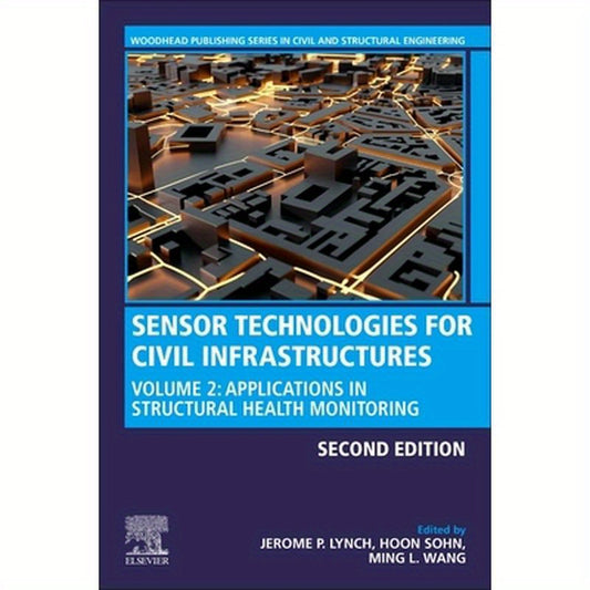 Sensor Technologies for Civil Infrastructures: Volume 2: Applications in Structural Health Monitoring