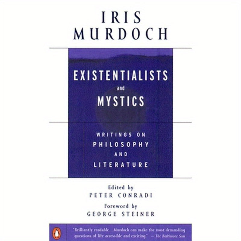 Existentialists and Mystics: Writings on Philosophy and Literature