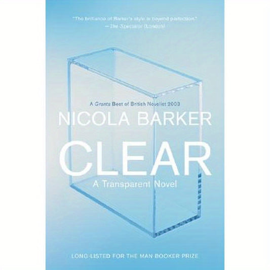 Clear: A Transparent Novel