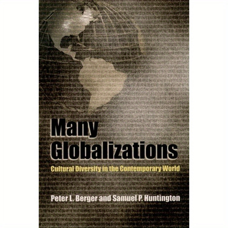 Many Globalizations: Cultural Diversity in the Contemporary World