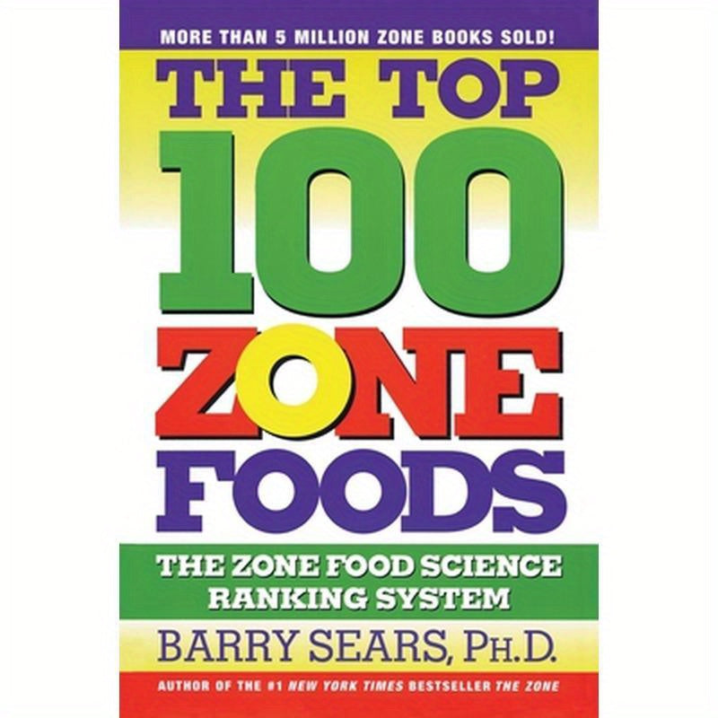 The Top 100 Zone Foods: The Zone Food Science Ranking System