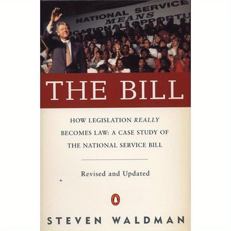 The Bill: How Legislation Really Becomes Law Case Stdy Natl Service Bill (REV & Updated)